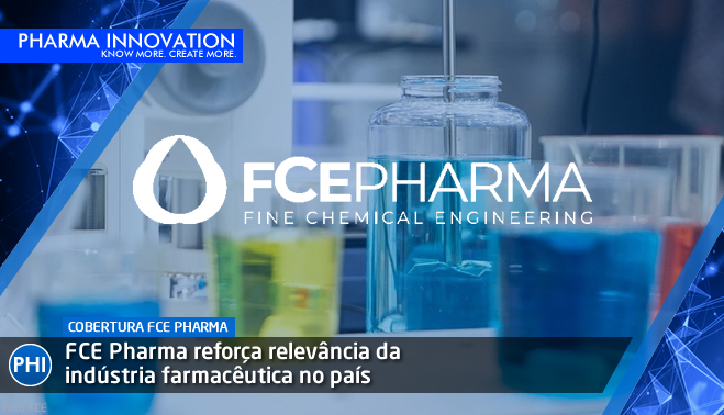 FCE Pharma reforça relevância da indústria farmacêutica no país