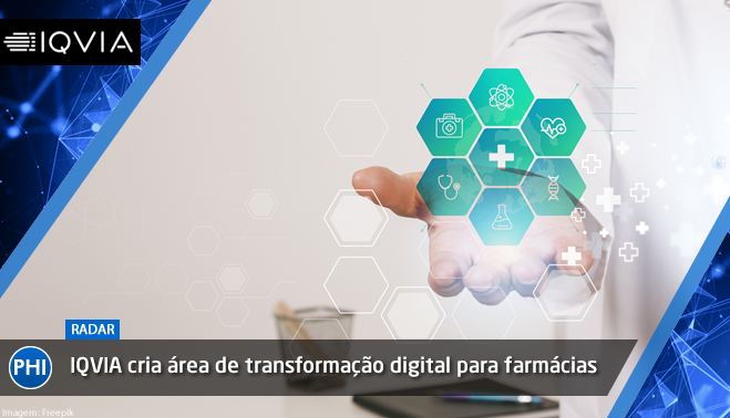 IQVIA cria área de transformação digital para farmácias