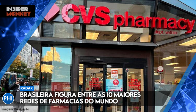 Brasileira figura entre as 10 maiores redes de farmácias do mundo